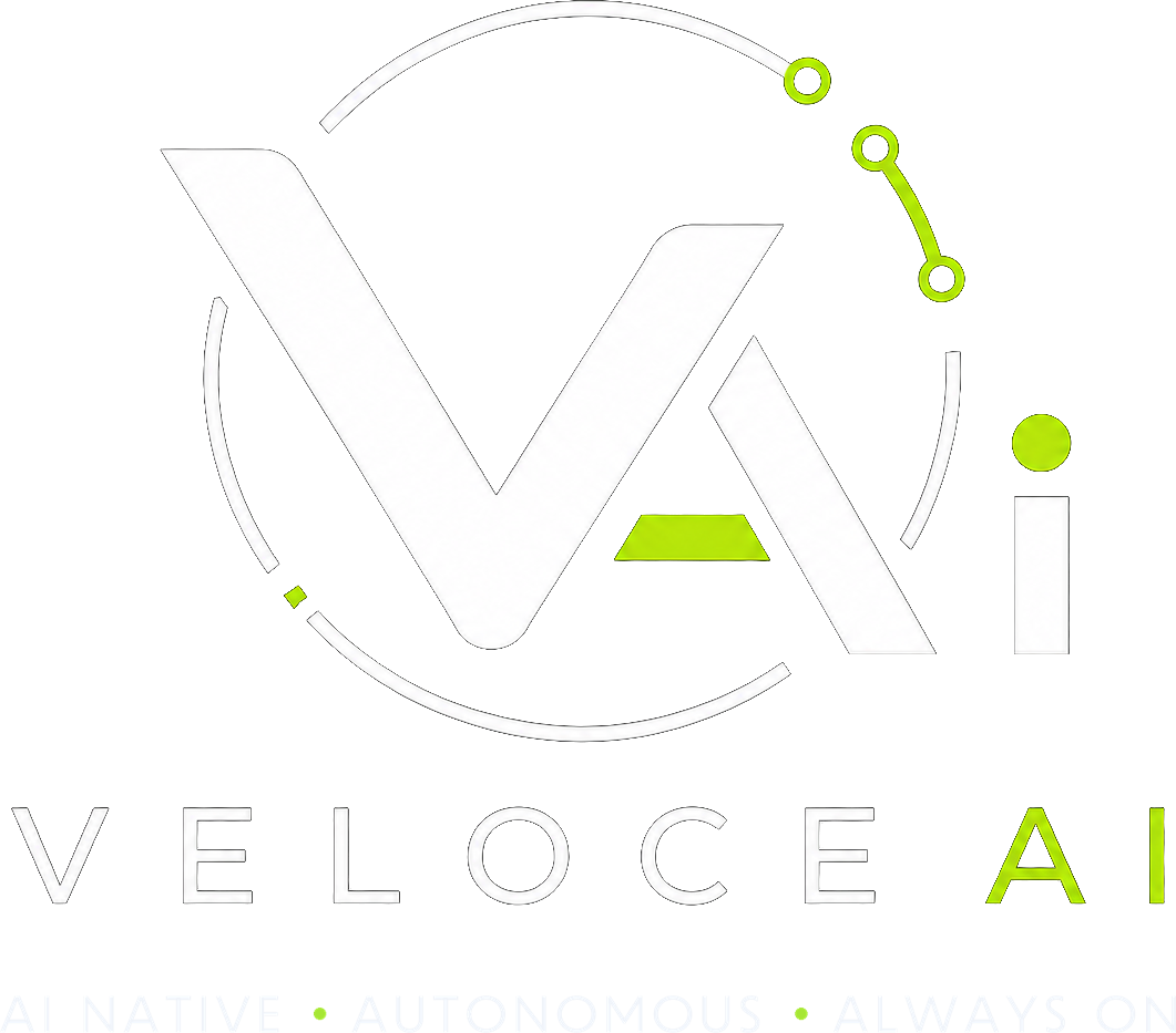 Veloce AI — AI Native · Autonomous · Always On